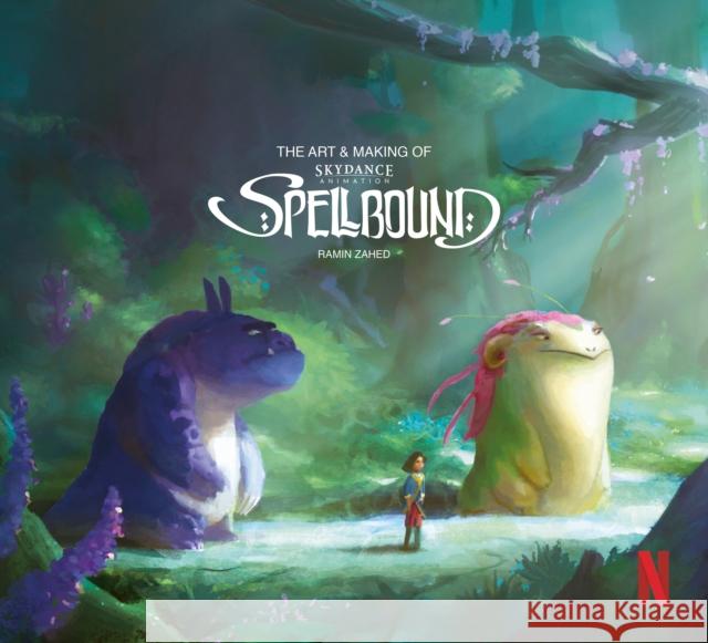 The The Art & Making of Spellbound Ramin Zahed 9781803362434