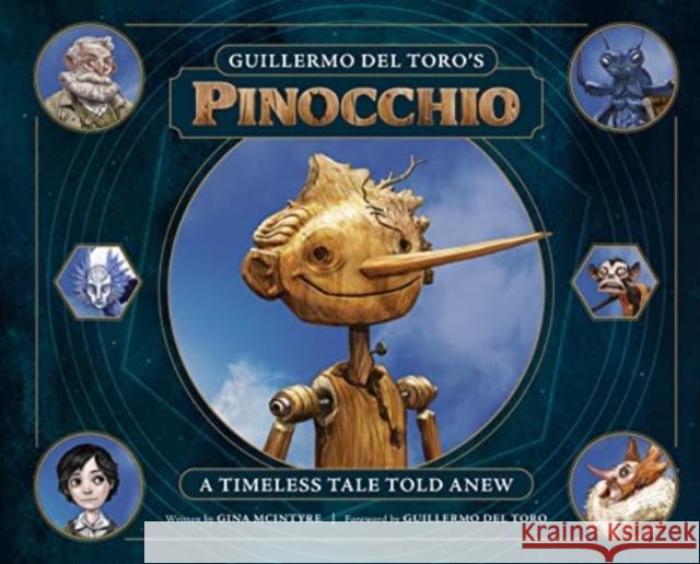 Guillermo del Toro's Pinocchio: A Timeless Tale Told Anew Gina McIntyre 9781803363318 Titan Books Ltd