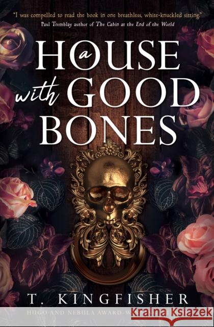 A House With Good Bones T. Kingfisher 9781803363363 Titan Books Ltd