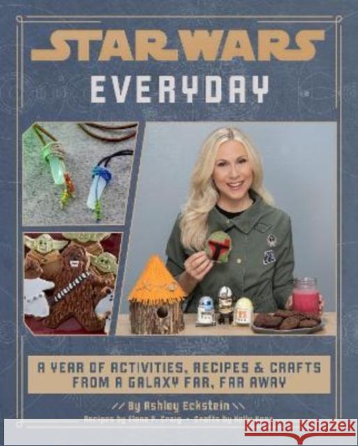 Star Wars Everyday: A Year of Activities, Recipes, and Crafts from a Galaxy Far, Far Away Kelly Knox 9781803363509 Titan Books Ltd