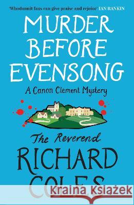 Murder Before Evensong: A Canon Clement Mystery The Reverend Richard Coles 9781803364827