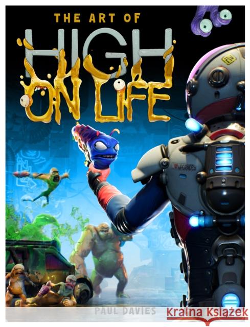 The Art of High on Life Paul Davies 9781803364902 Titan Books Ltd