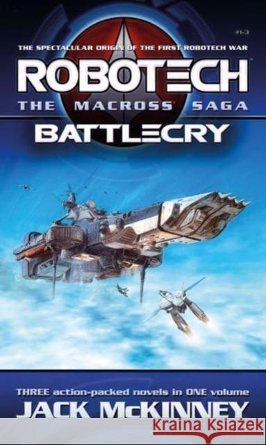 Robotech - The Macross Saga: Battlecry, Vol 1-3 Jack McKinney 9781803365688 Titan Books Ltd