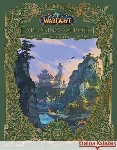 World of Warcraft: Exploring Azeroth - Pandaria Alex Acks 9781803366142