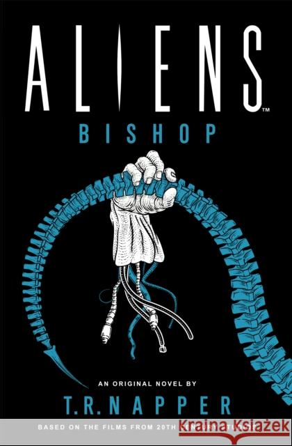 Aliens: Bishop Napper, T. R. 9781803366555 Titan Books Ltd