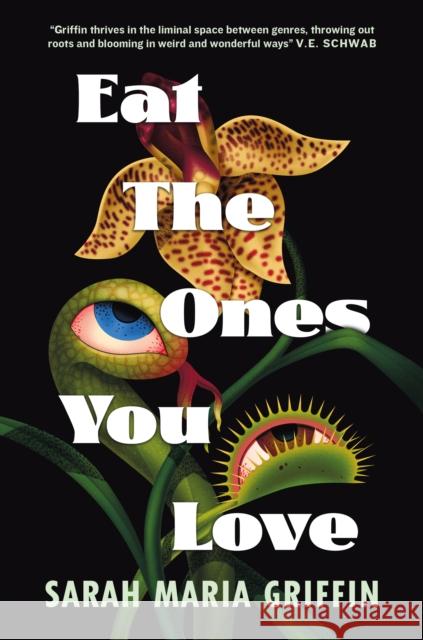 Eat the Ones You Love Sarah Maria Griffin 9781803366760 Titan Books Ltd