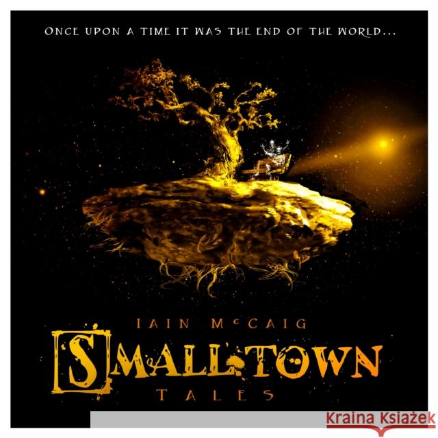 Smalltown Tales Iain McCaig 9781803367415