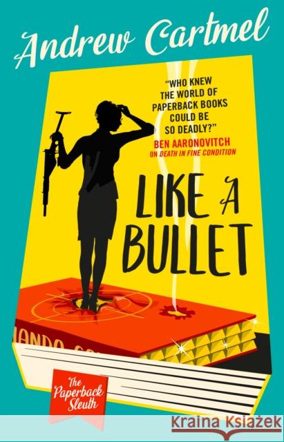 The Paperback Sleuth - Like a Bullet Andrew Cartmel 9781803367941