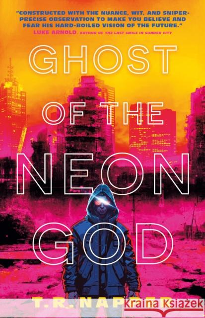 Ghost of the Neon God T.R. Napper 9781803368115 Titan Books Ltd