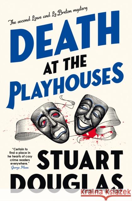 Lowe and Le Breton mysteries - Death at the Playhouses Stuart Douglas 9781803368221