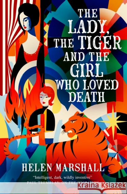 The Lady, the Tiger and the Girl Who Loved Death Helen Marshall 9781803369518
