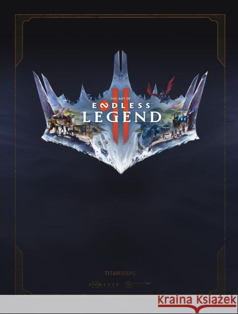 The Art of ENDLESS LEGEND 2 (TM) Amplitude Studios 9781803369860