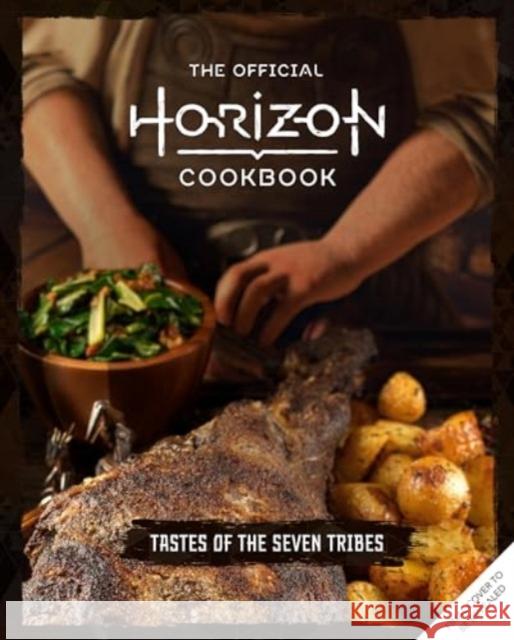 The Official Horizon Cookbook: Tastes of the Seven Tribes Rick Barba 9781803369907