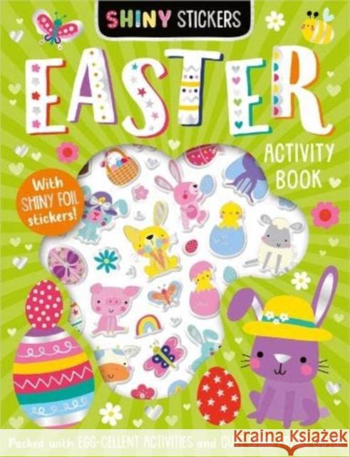 Shiny Stickers Shiny Stickers Easter Sophie Collingwood 9781803370781