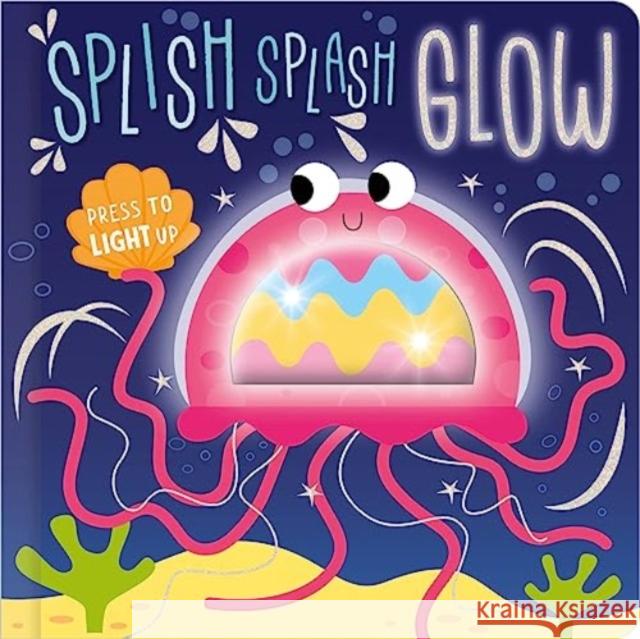 Splish Splash Glow Cara Jenkins, Hayley Kershaw 9781803371429