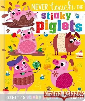 Never Touch the Stinky Piglets Christie Hainsby Stuart Lynch 9781803371665 Make Believe Ideas