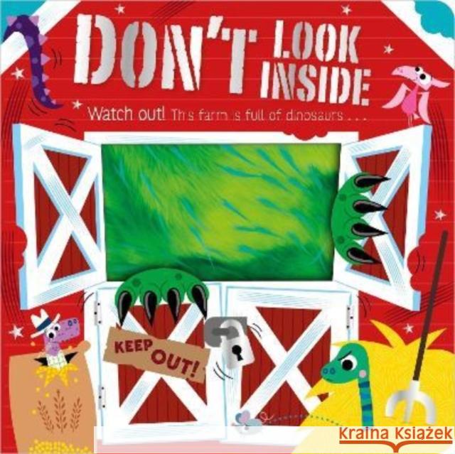 Don't Look Inside (this farm is full of dinosaurs) Rosie Greening, Make Believe Ideas, Stuart Lynch 9781803374666 Make Believe Ideas