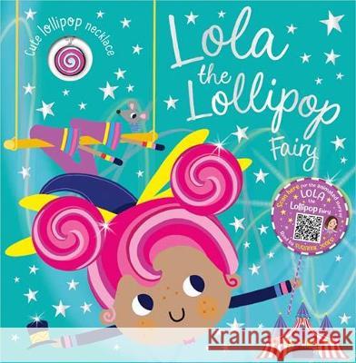 Lola the Lollipop Fairy Tim Bugbird Lara Ede Make Believe Ideas 9781803375083 Make Believe Ideas