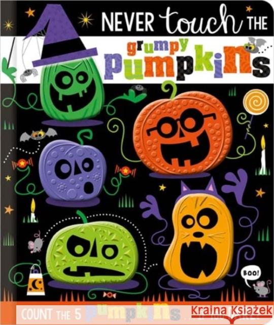 Never Touch the Grumpy Pumpkins Rosie Greening, Stuart Lynch 9781803375465 Make Believe Ideas