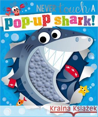 Never Touch a Pop-Up Shark! Holly Lansley Stuart Lynch 9781803376745