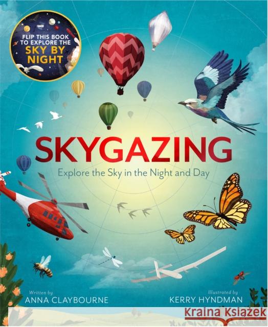 Skygazing: Explore the Sky in the Day and Night Anna Claybourne 9781803380063