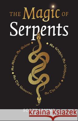 Magic of Serpents, The Scott Irvine 9781803410562 John Hunt Publishing