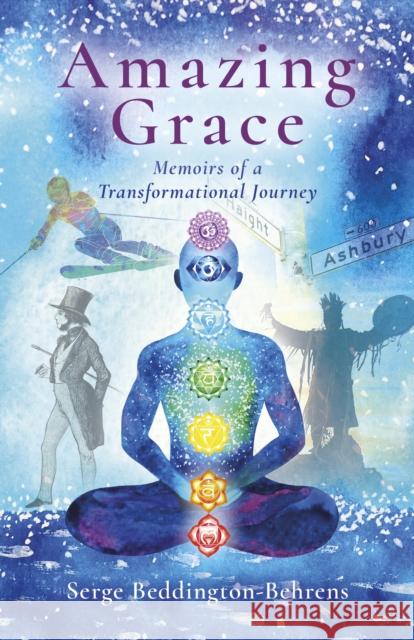 Amazing Grace: Memoirs of a Transformational Journey Beddington-Behrens, Serge 9781803412146 Collective Ink