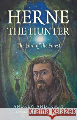Herne the Hunter Andrew Anderson 9781803415277