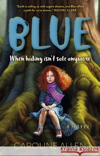 Blue: When hiding isn't safe anymore - A Novel Caroline Allen 9781803416922 Collective Ink