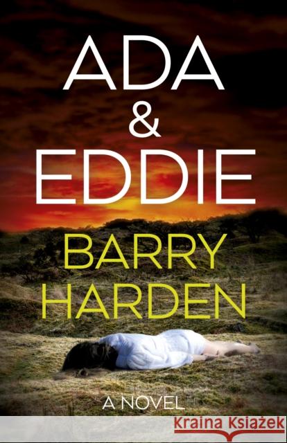 Ada & Eddie: A Novel Barry Harden 9781803417011