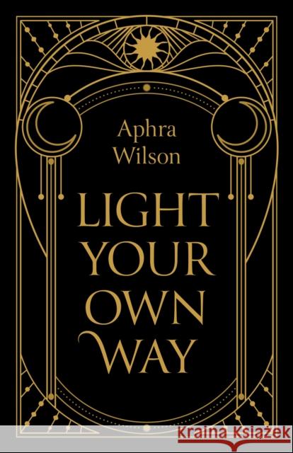 Light Your Own Way Aphra Wilson 9781803419053 
