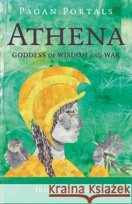 Pagan Portals - Athena Irisanya Moon 9781803419664 Collective Ink