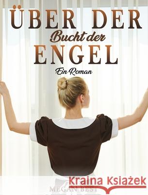 Über der Bucht der Engel: Ein Roman Best, Megan 9781803435138 Megan Best