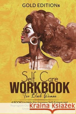 Self-Care Workbook for Black Women: 4 BOOKS to Help You Increase Self-Esteem Gold Editions 9781803470504 Clapier Guido