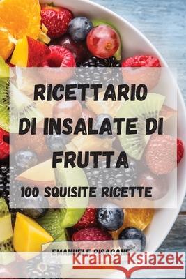 Ricettario Di Insalate Di Frutta Emanuele Pisacane 9781803503028 Emanuele Pisacane