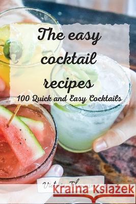 The easy cocktail recipes Victoria Thompson 9781803503288