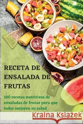 Receta de Ensalada de Frutas Sancha Fernandez 9781803508344 Sancha Fernandez