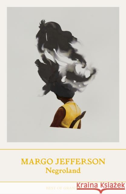 Negroland: A Memoir Margo Jefferson 9781803510231 Granta Books