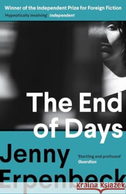 The End of Days Jenny Erpenbeck 9781803512525