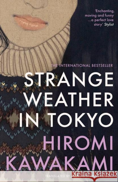Strange Weather in Tokyo Hiromi Kawakami 9781803513140 Granta Books
