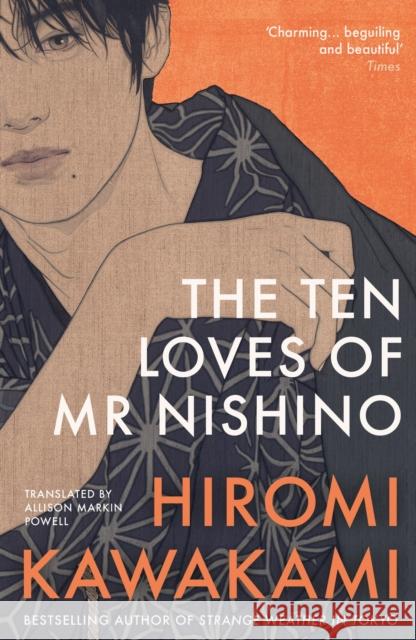 The Ten Loves of Mr Nishino Hiromi (Y) Kawakami 9781803513157