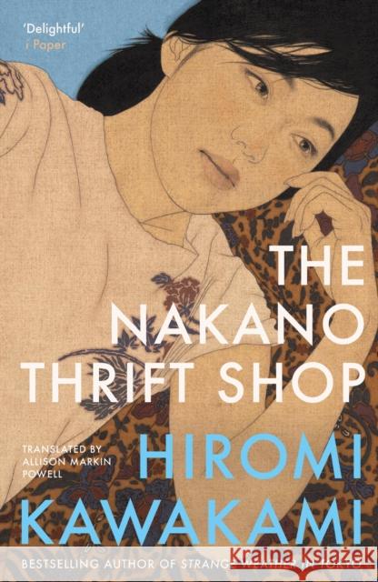 The Nakano Thrift Shop Hiromi Kawakami 9781803513164 Granta Books
