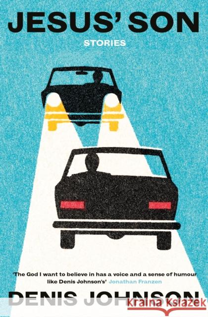Jesus' Son Denis Johnson 9781803513522 Granta Books