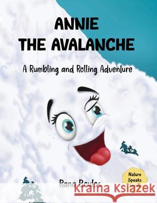 Annie the Avalanche: A Rumbling and Rolling Adventure Rana Boulos 9781803521329