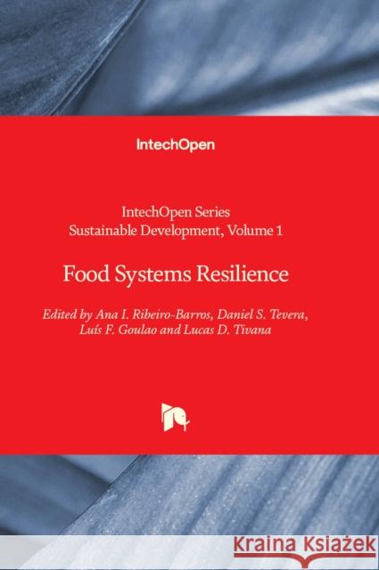 Food Systems Resilience Ana I. Ribeiro-Barros, Daniel S. Tevera, Luís F. Goulao 9781803550039