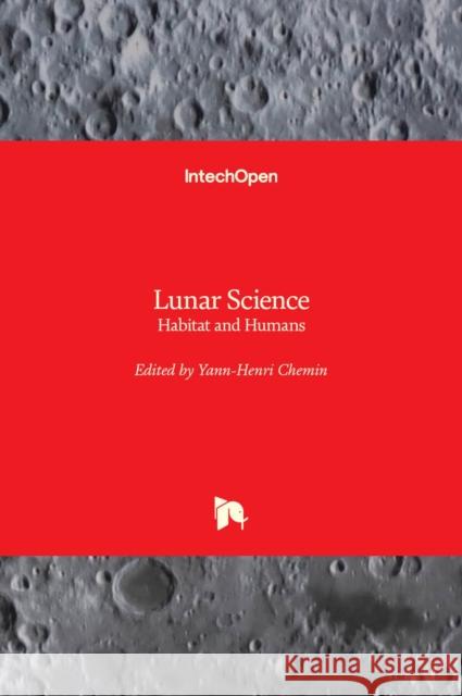 Lunar Science: Habitat and Humans Yann-Henri Chemin 9781803550787