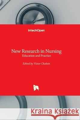 New Research in Nursing - Education and Practice Victor Chaban 9781803550817 Intechopen