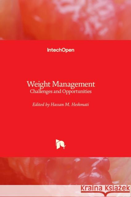 Weight Management: Challenges and Opportunities Hassan M. Heshmati 9781803551869