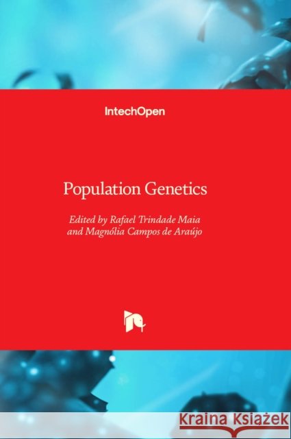 Population Genetics Rafael Trindade Maia, Magnólia Campos de Araújo 9781803553337