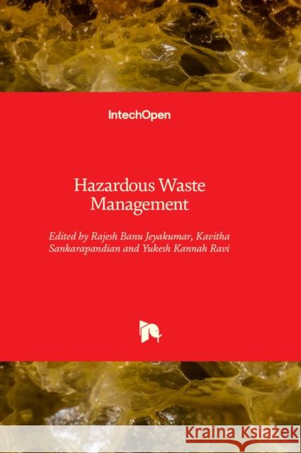 Hazardous Waste Management Rajesh Banu Jeyakumar Kavitha Sankarapandian Yukesh Kannah Ravi 9781803553788